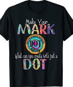 Make Your Mark Happy International Dot Day 2021 Colorful Shirt