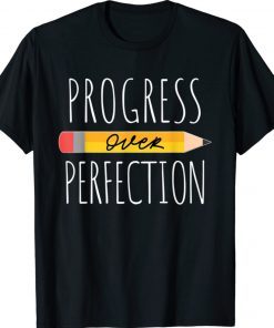 Motivational Progress Over Perfection back to School Teacher Shirt