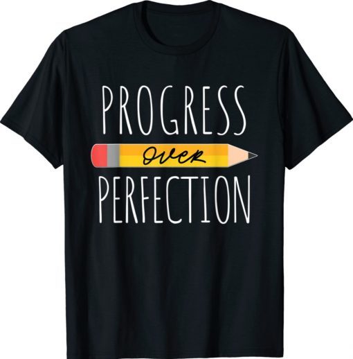 Motivational Progress Over Perfection back to School Teacher Shirt