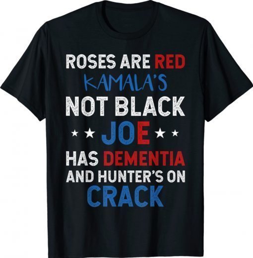 Roses Are Red Kamalas Not Black Joe Biden Shirt