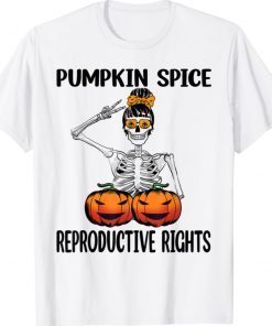 Pumpkin Spice and Reproductive Rights Halloween Skull Women Shirt