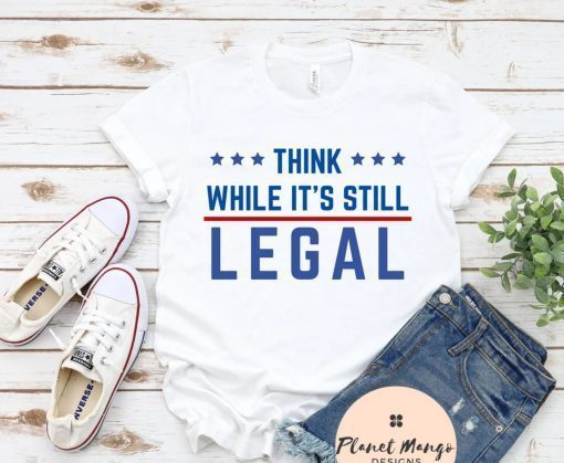 Think While It's Still Legal, Red White and Blue Shirt, Think America Shirt, Think Patriotic Shirt, Unisex Short Sleeve Shirt, Patriotic Tee