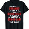 I Never Dreamed I'd End Up Being A Mother In Law Son in Law Shirt