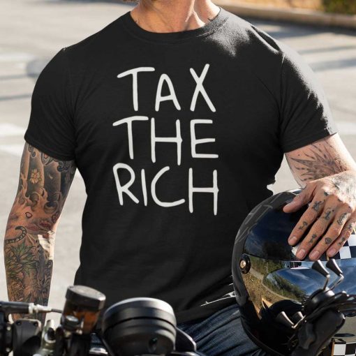 Tax The Rich Shirt