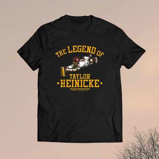 Team The Legend of Taylor Heinicke Washingtons Shirt