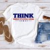 Think While It's Still Legal T-Shirt, Republican T-Shirt, Freedom Shirt, Conservative Libertarian T-Shirt, Gift for Republican, Think Tee