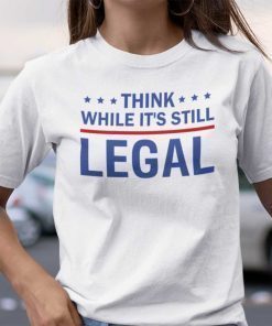 Think While It's Still Legal, Red White and Blue Shirt, Think America Shirt, Think Patriotic Shirt, Unisex Short Sleeve Shirt, Patriotic Tee