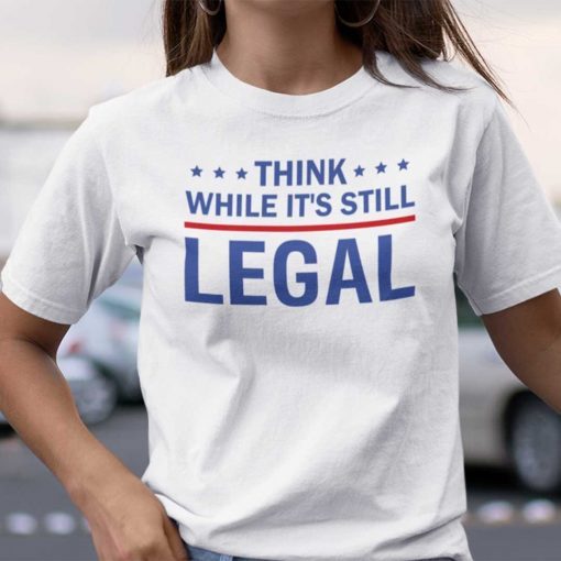 Think While It's Still Legal, Red White and Blue Shirt, Think America Shirt, Think Patriotic Shirt, Unisex Short Sleeve Shirt, Patriotic Tee