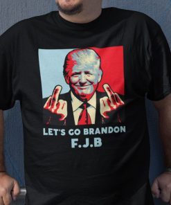 Official Let’s Go Brandon Shirt FJB Donald Trump Middle Fingers T-Shirt