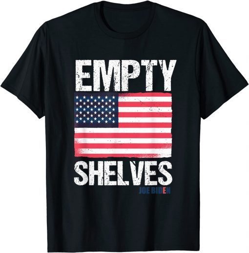 Official Empty Shelves Joe BIDEN Funny Men, Women T-Shirt