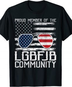 2021 Proud Member Of The LGBFJB Community US Flag Sunglasses T-Shirt