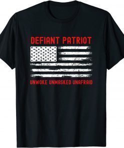 Funny Defiant Patriot Conservative Unwoke T-Shirt