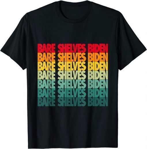 Classic Pro America Bare Shelves Biden Anti Biden T-Shirt