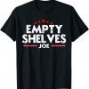 Empty Shelves Joe Funny Biden Men Women Shirts