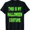 2021 This is my Halloween costume Men Women Fun Kids Boys T-Shirt
