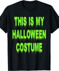 2021 This is my Halloween costume Men Women Fun Kids Boys T-Shirt