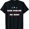 Classic Biden Bare Shelves Biden Funny Meme T-Shirt