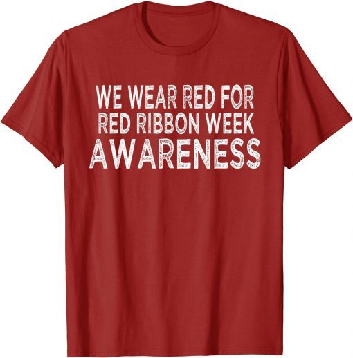 T-Shirt We Wear red For Red Ribbon Week Awareness