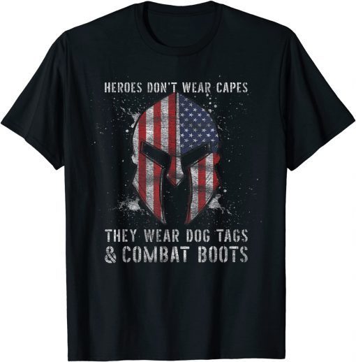 Tee Shirts Heroes Dont Wear Capes They Wear Dog Tags And Combat Boots Gift