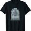 2021 I Did My Own Research Gravestone Halloween Costume Funny T-Shirt