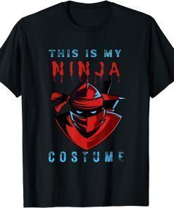 This Is My Ninja Costume Halloween T-Shirt