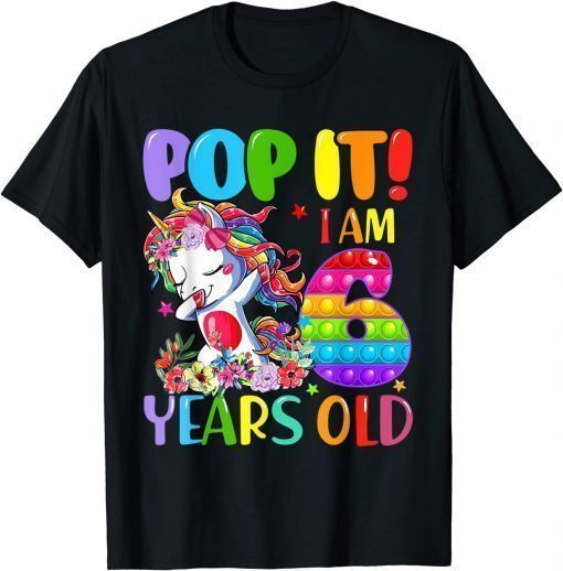 T-Shirt Dabbing Unicorn Pop It I Am 6 Years Old Fidget 6th Birthday 2021