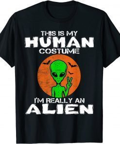 This Is My Human Costume I'm Really An Alien Funny T-Shirt