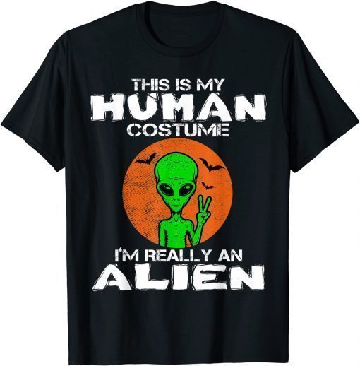 This Is My Human Costume I'm Really An Alien Funny T-Shirt