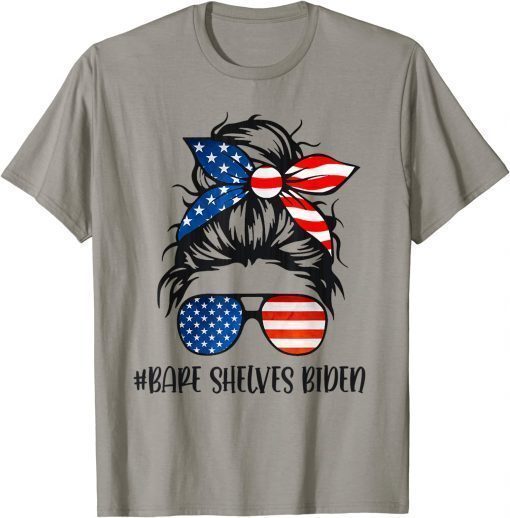 T-Shirt Bare Shelves Biden Women Face Messy Bun Flag