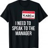 Karen Halloween Costume Funny I Need To Speak To the Manager Shirts
