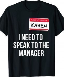 Karen Halloween Costume Funny I Need To Speak To the Manager Shirts