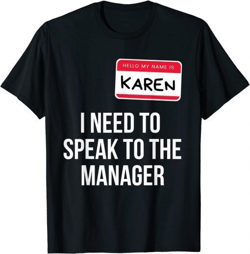 Karen Halloween Costume Funny I Need To Speak To the Manager Shirts