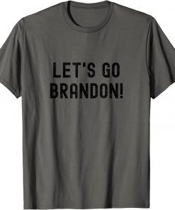 Classic Lets Go Brandon Let's Go Brandon 2021 T-Shirt