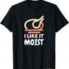 Funny I Like It Moist Funny Turkey Thanksgiving Christmas Dinner T-Shirt