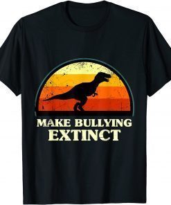 Official Make Bullying Extinct,For Unity Day,Dinosaur Gift TShirt