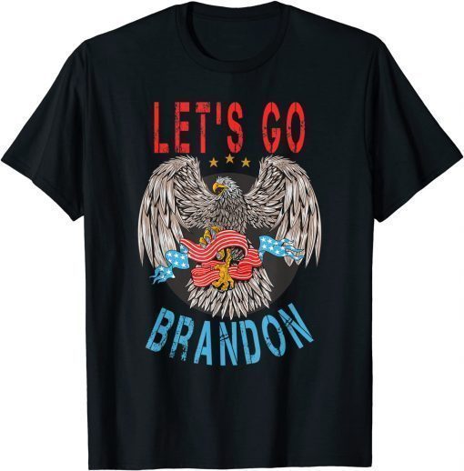 2021 Let's Go Brandon Tee Conservative Anti Liberal US Flag Eagle FJB T-Shirt