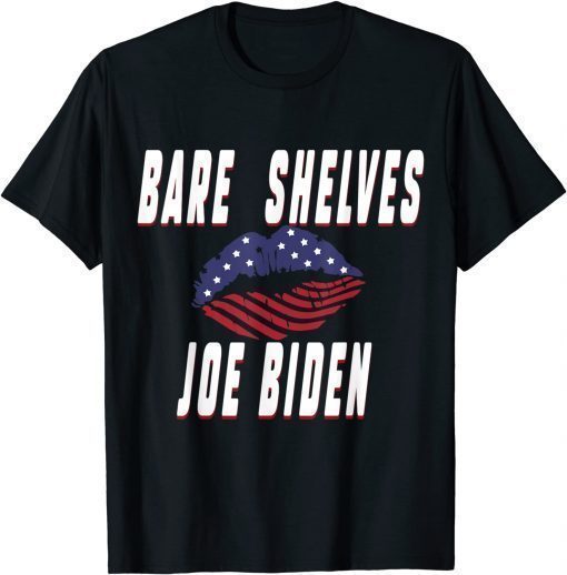 Bare Shelves Biden Funny Meme Anti Biden T-Shirt