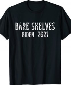 T-Shirt Joe Biden Bare Shelves Biden Funny Let Go