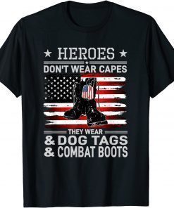 Heroes Don't Wear Capes, They Wear Dog Tags & combat boots 2021 Tee Shirts