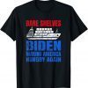 2021 Bare Shelves Biden Anti Biden Pro Trump Let's Go Brandon Tee Shirts