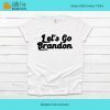 Official Let's Go Brandon Fuck Biden Tee Shirt