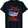 Jesus Is My Savior Trump Is My President Shirts