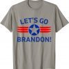 Funny SARCASTIC "LET'S GO BRANDON" STARS &STRIPES DESIGN!!! T-Shirt