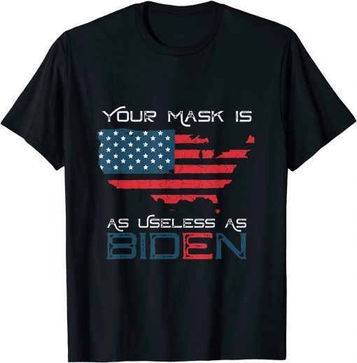 Classic Your Mask Is As Useless As Joe Biden Vintage American Flag Shirts