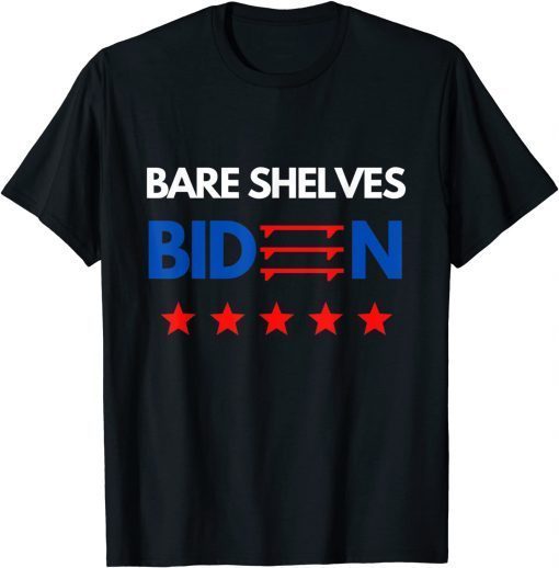 Official Bare Shelves Biden Empty Shelves Joe #BareShelvesBiden TShirt