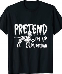 2021 Lazy Halloween Costume Pretend I'm A Dalmatian woof T-Shirt