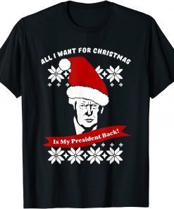 All I Want For Christmas Is trump my President trump Unisex T-Shirt