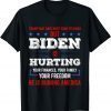 T-Shirt Trump May Hurt Your Feeling But Biden Hurts Your Family