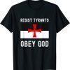 Official Resist Tyrants Obey God Conservative Christian Gift T-Shirt
