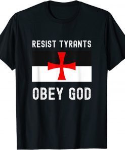 Official Resist Tyrants Obey God Conservative Christian Gift T-Shirt